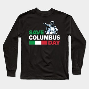 Save Columbus Day - Italian Pride print Long Sleeve T-Shirt